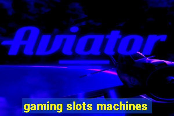 gaming slots machines