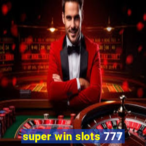 super win slots 777