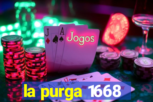 la purga 1668