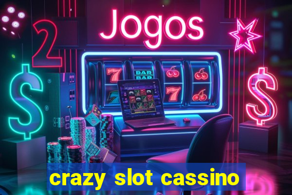 crazy slot cassino