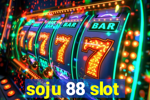 soju 88 slot