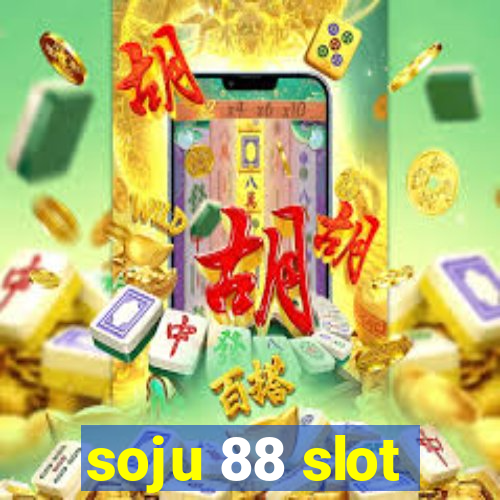 soju 88 slot