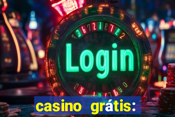 casino grátis: slots e poker