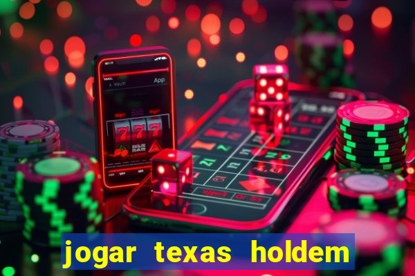 jogar texas holdem online gratis