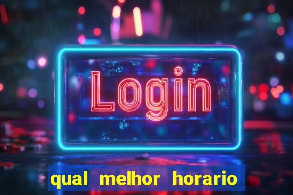 qual melhor horario para jogar slots