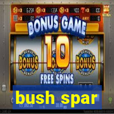 bush spar