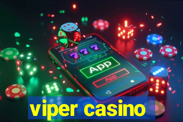 viper casino