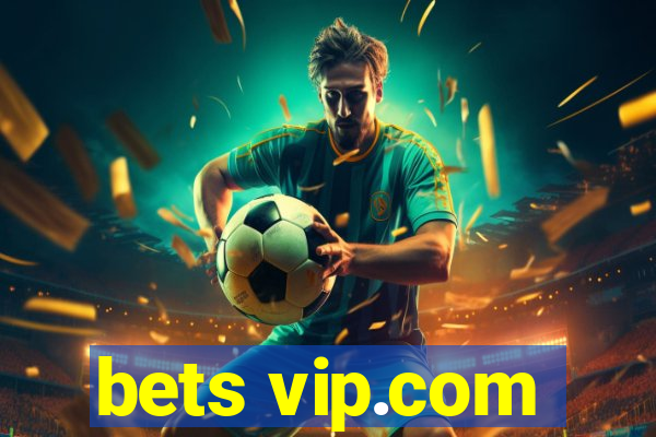 bets vip.com