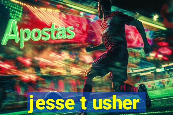 jesse t usher