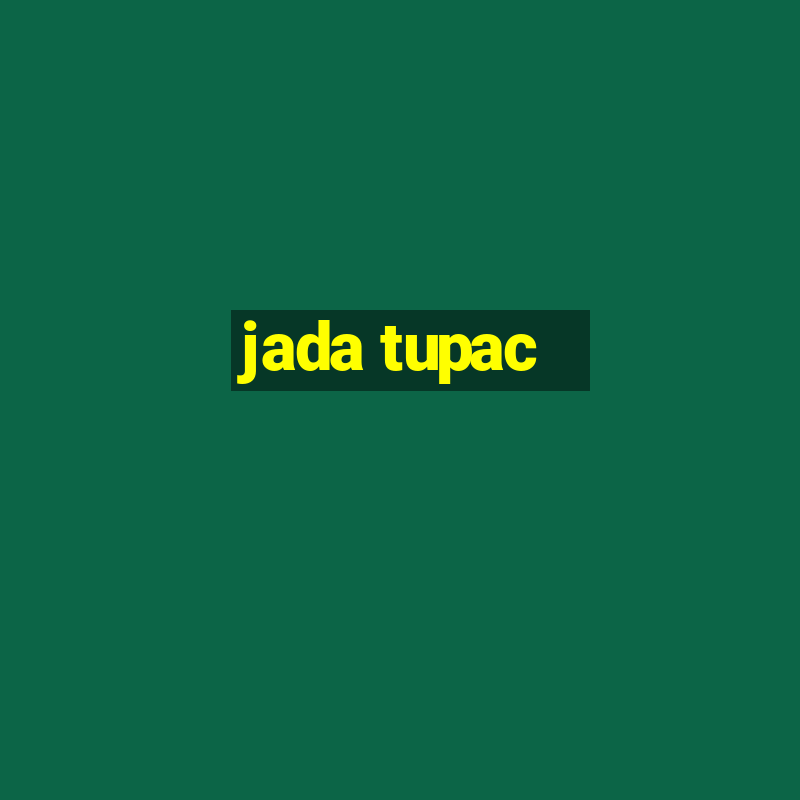 jada tupac