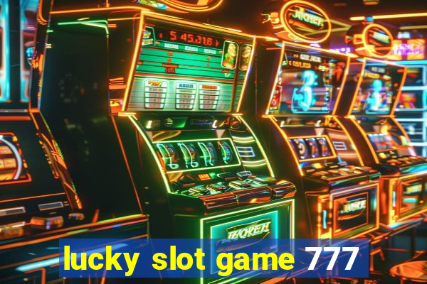 lucky slot game 777