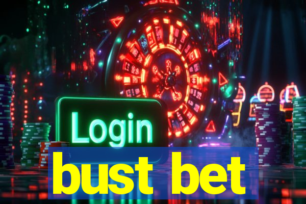 bust bet