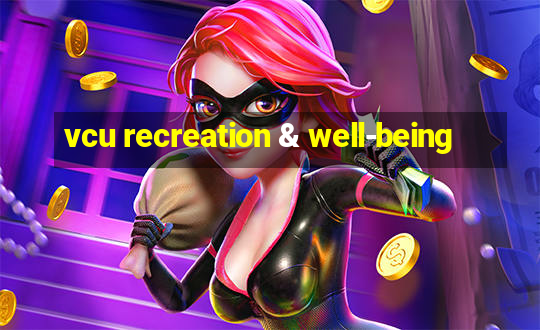 vcu recreation & well-being