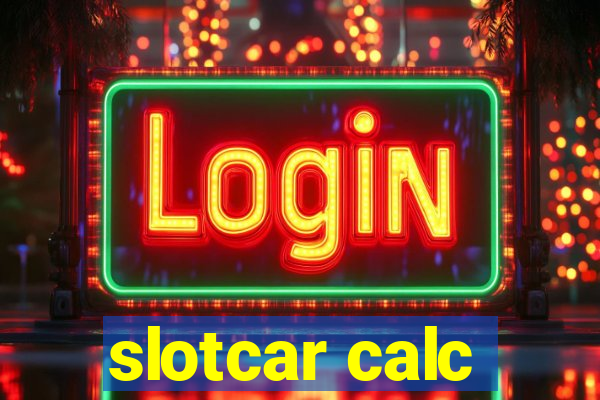 slotcar calc