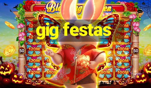 gig festas