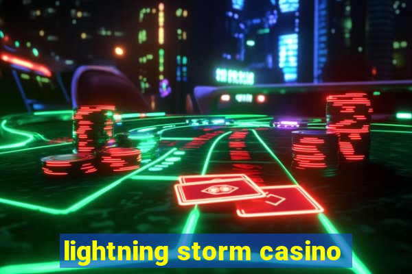 lightning storm casino