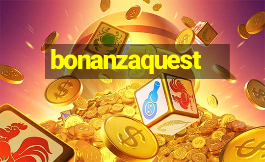 bonanzaquest