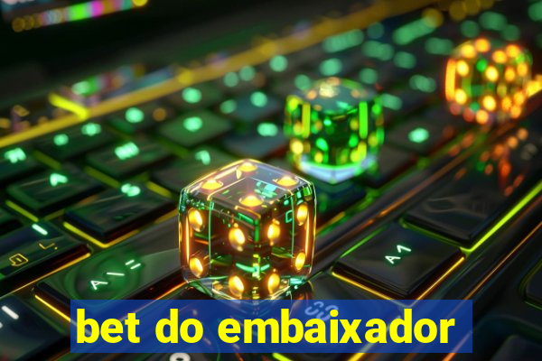 bet do embaixador