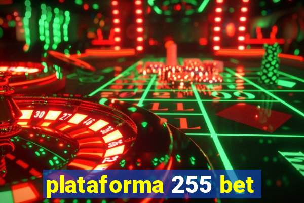 plataforma 255 bet