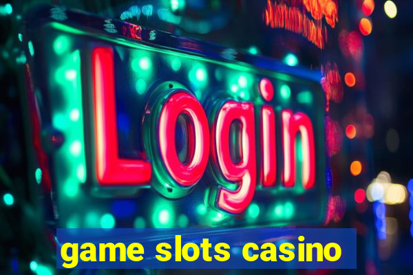 game slots casino