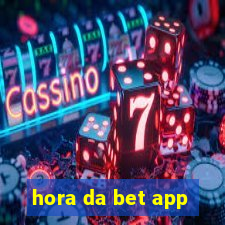 hora da bet app