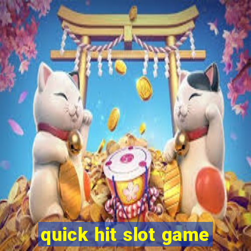 quick hit slot game