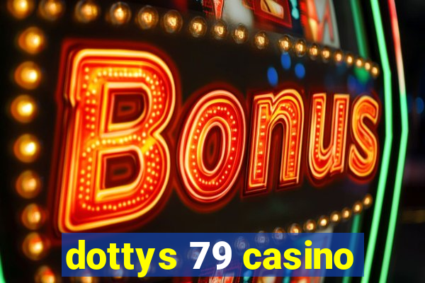 dottys 79 casino