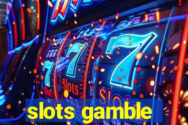 slots gamble