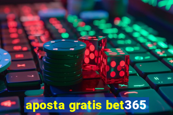 aposta gratis bet365