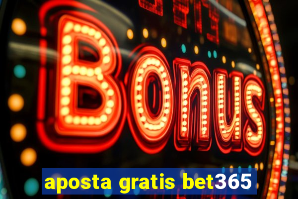 aposta gratis bet365