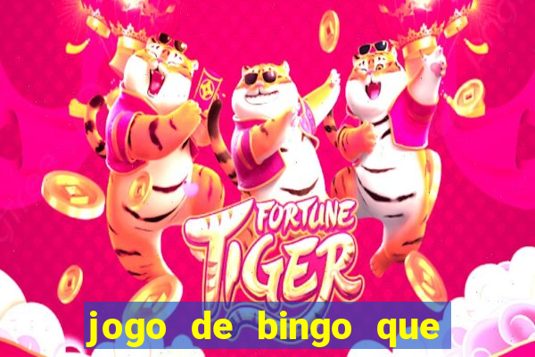 jogo de bingo que ganha dinheiro