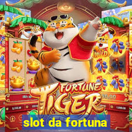 slot da fortuna