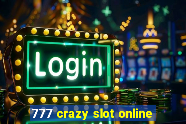 777 crazy slot online