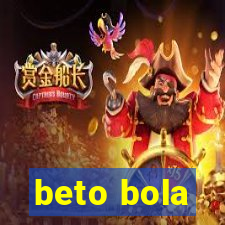 beto bola