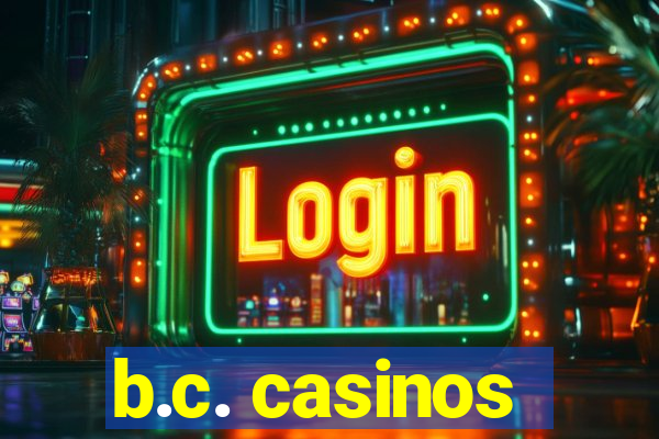 b.c. casinos