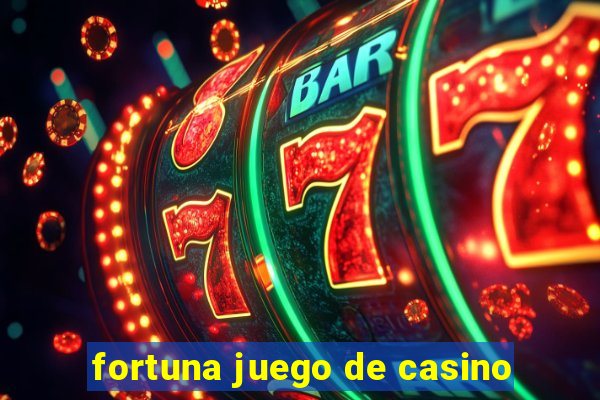 fortuna juego de casino