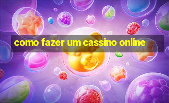 como fazer um cassino online