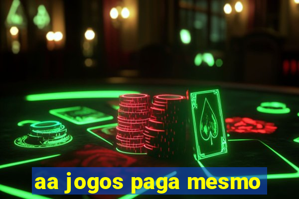 aa jogos paga mesmo