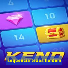 sequencia texas holdem