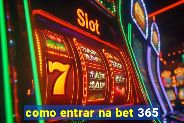 como entrar na bet 365