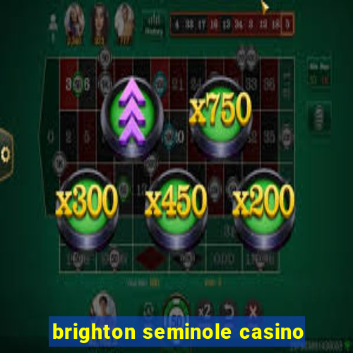 brighton seminole casino