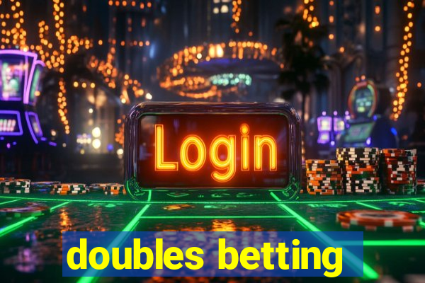 doubles betting