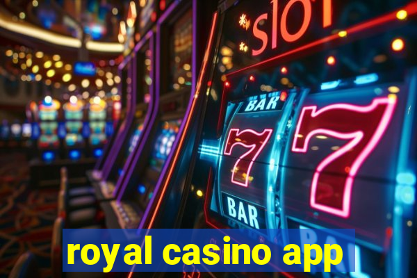 royal casino app