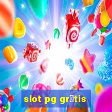 slot pg gr谩tis