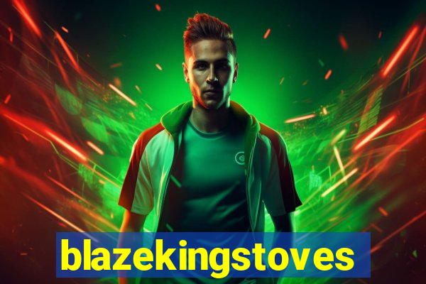 blazekingstoves