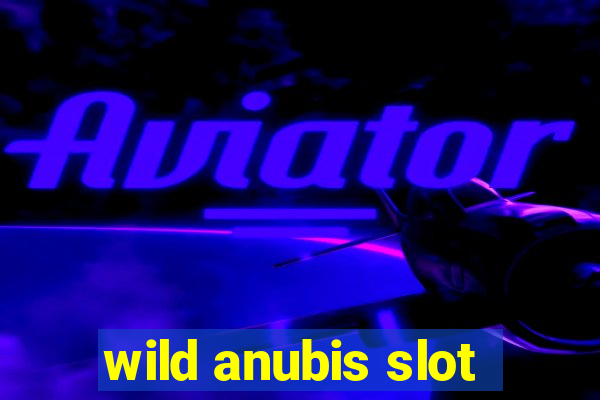 wild anubis slot