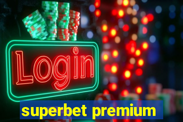 superbet premium