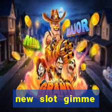 new slot gimme maya money