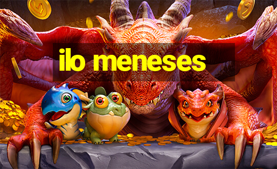 ilo meneses