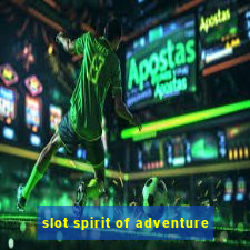 slot spirit of adventure